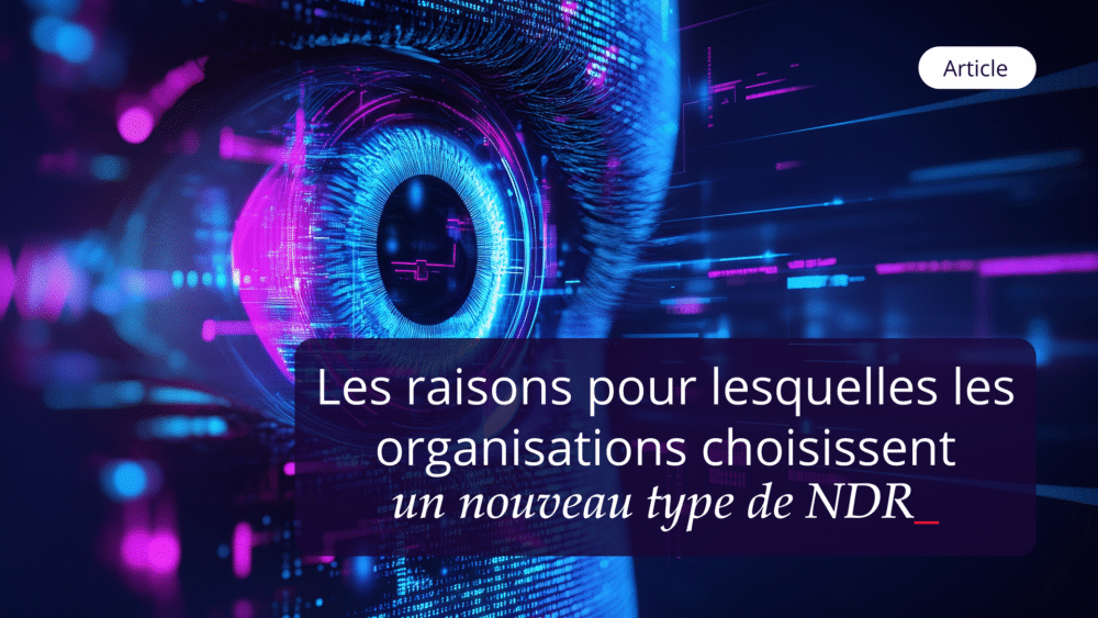 Article De Blog Les Raisons Pour Lesquelles Les Organisations Choisissent Un Nouveau Type De Ndr Fr