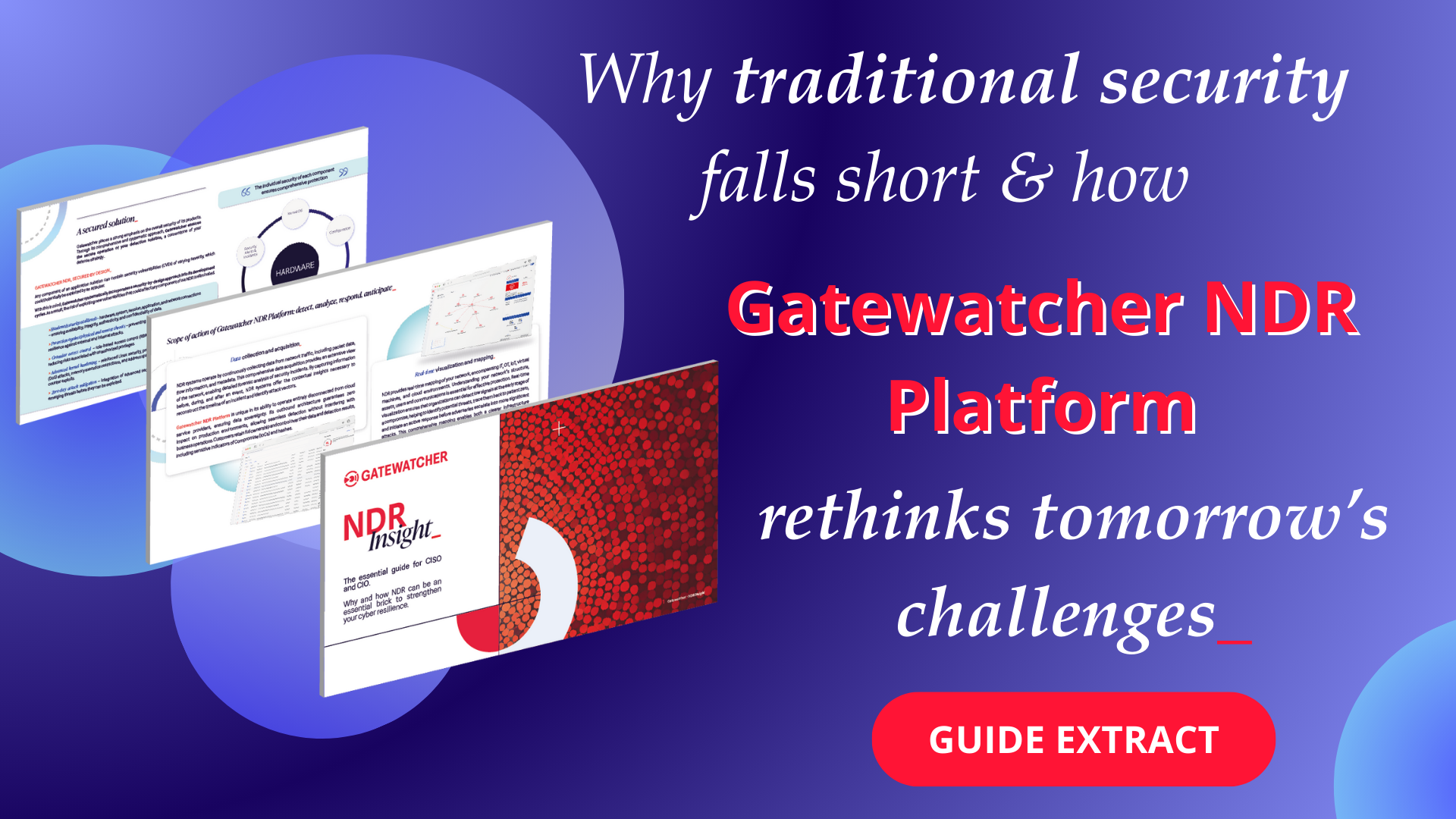 Eclatés NDR INSIGHT EXTRACT 1 - Why traditional security falls short & How Gatewatcher NDR Platform rethinks tomorrow’s challenges